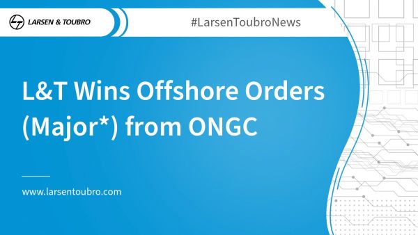 L&T Wins Offshore Orders (Major*) from ONGC