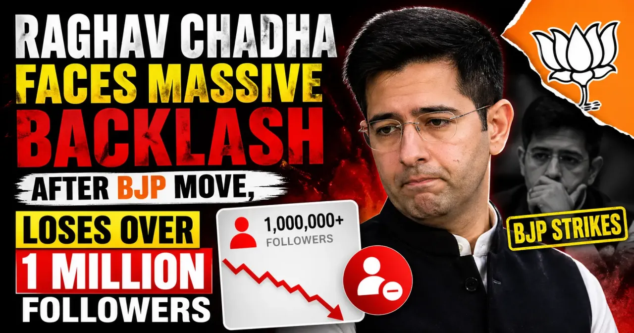Raghav Chadha Faces Massive Backlash After BJP Move, Loses Over 1 Million Followers
