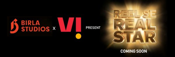 Birla Studios Partners with Vi to launch India’s First Mobile-First Democratic Talent Hunt – ‘Reel Se Real Star’