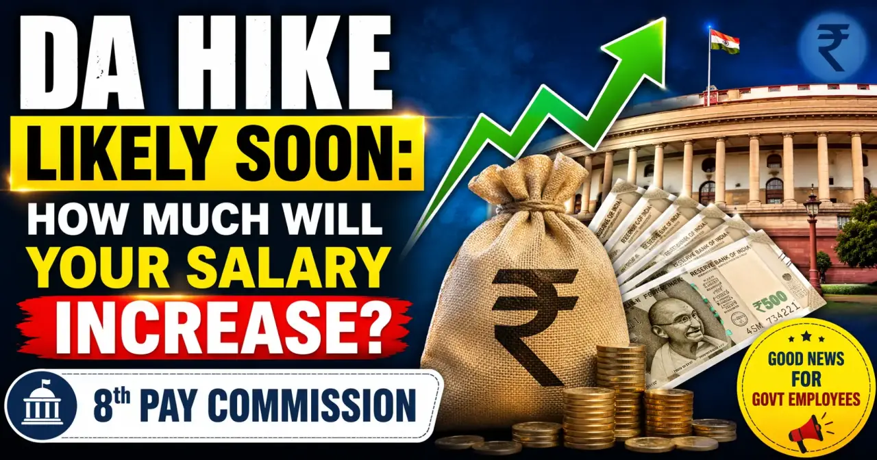 DA Hike Likely Soon: How Much Will Your Salary Increase; 8th Pay Commission