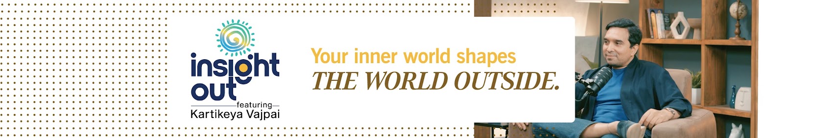 &lsquo;Insight Out featuring Kartikeya Vajpai&rsquo;: Author Kartikeya Vajpai&rsquo;s New Podcast Brings a Deeper Lens to Life, Purpose and Contemporary Living