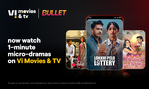 Vi Movies & TV forays into Microdramas; Offers Bullet Microdrama App as first offering free of cost